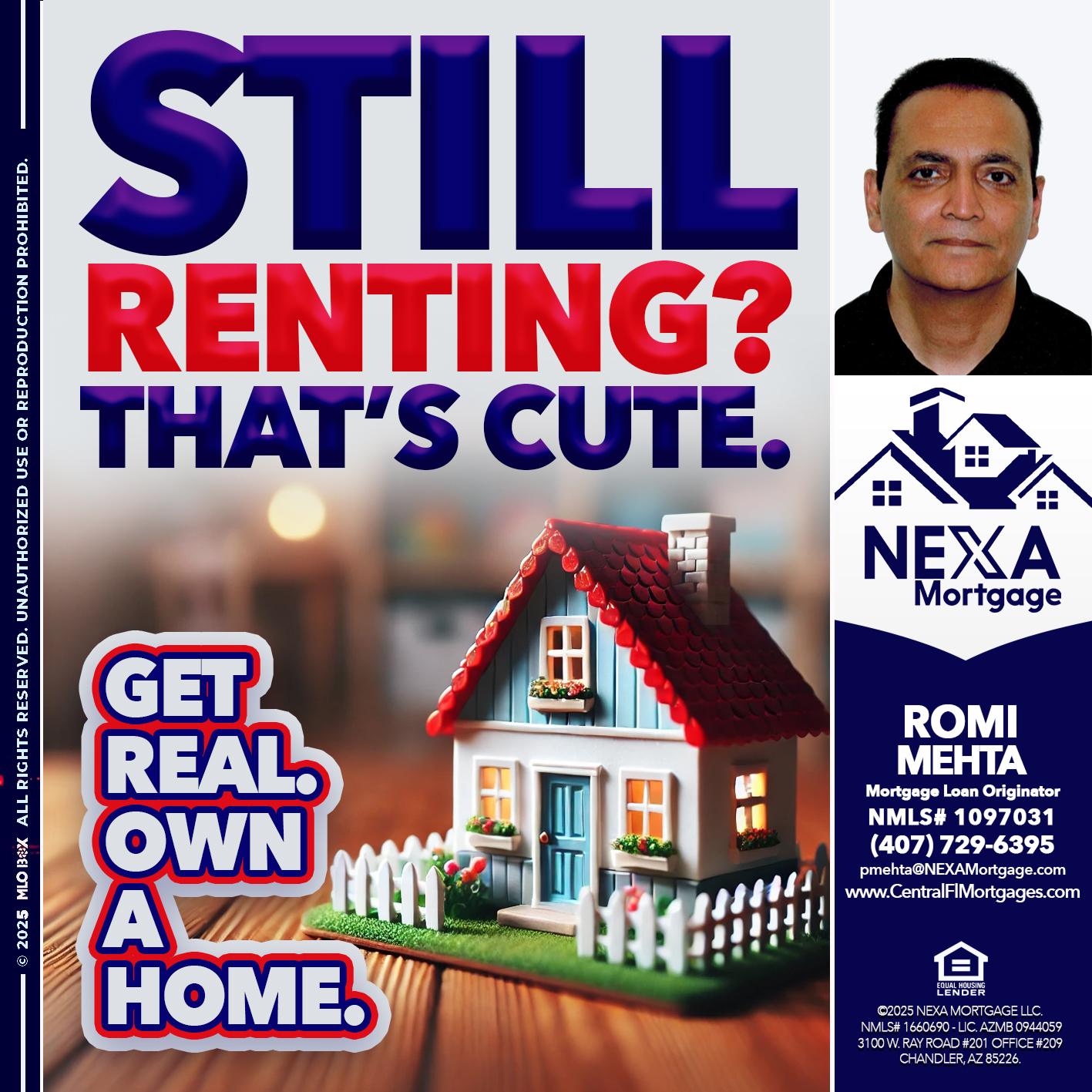 STILL RENTING? - Romi Mehta -Mortgage Loan Originator