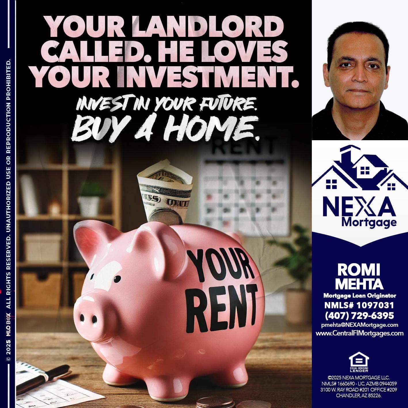 YOUR LANDLORD CALLED. - Romi Mehta -Mortgage Loan Originator