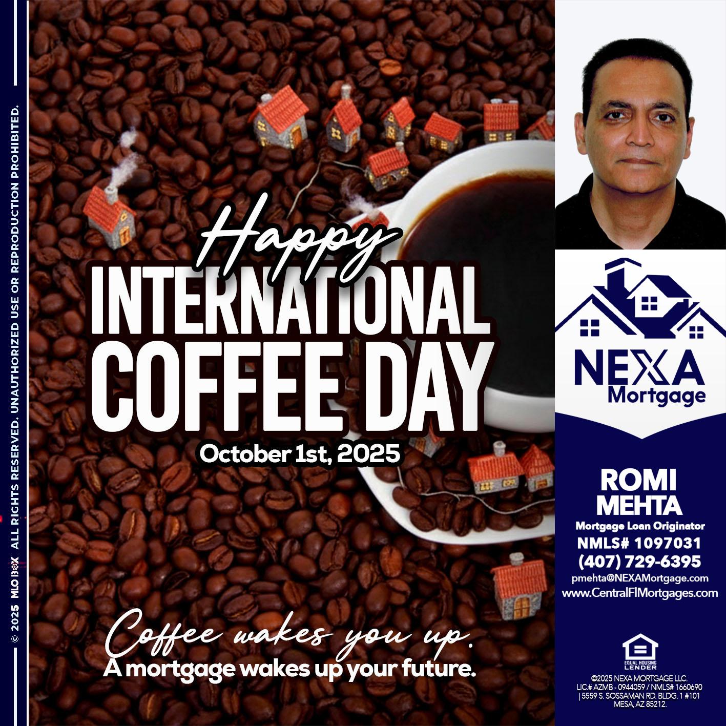 INTERNATIONAL COFFEE DAY - Romi Mehta -Mortgage Loan Originator