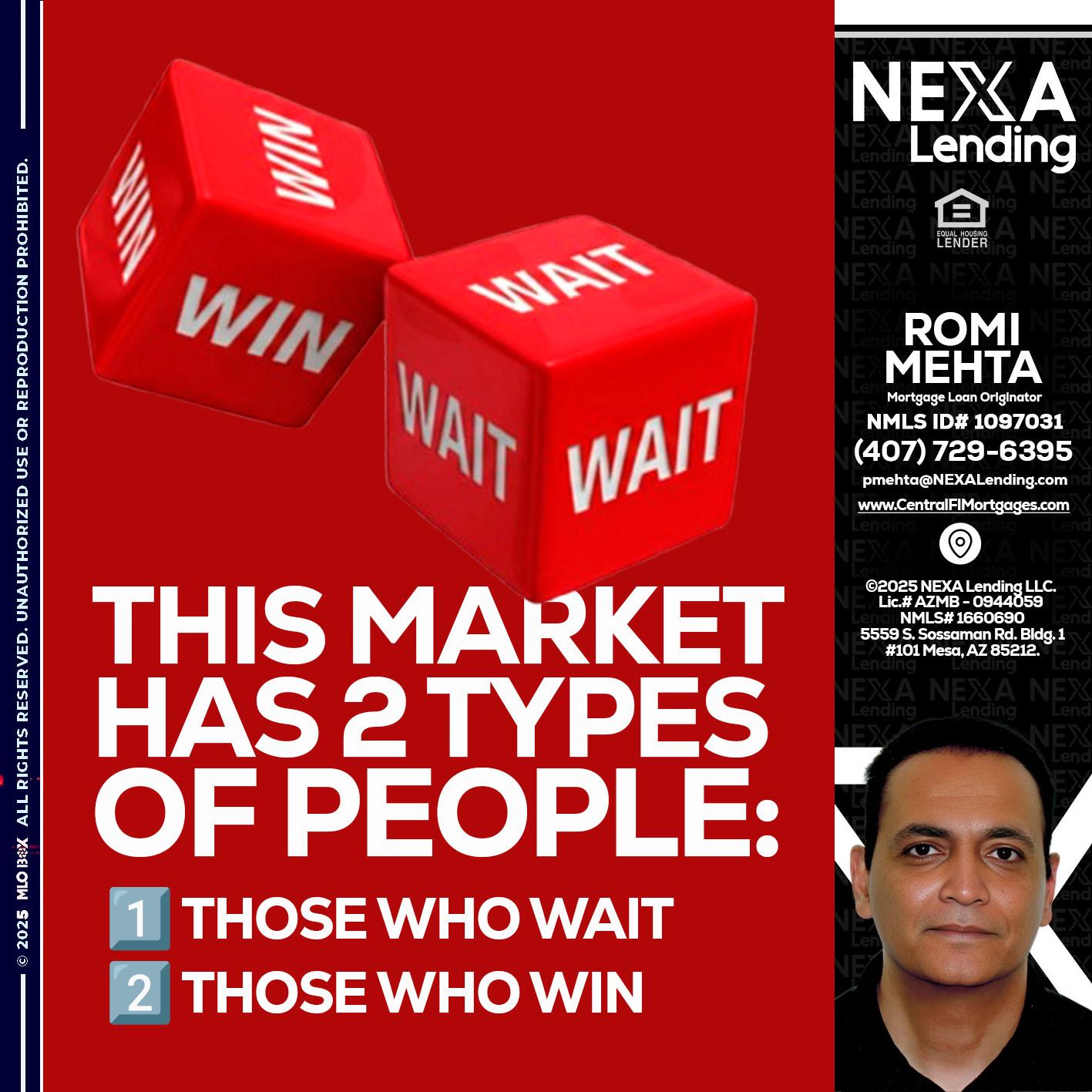 this market - Romi Mehta -Mortgage Loan Originator