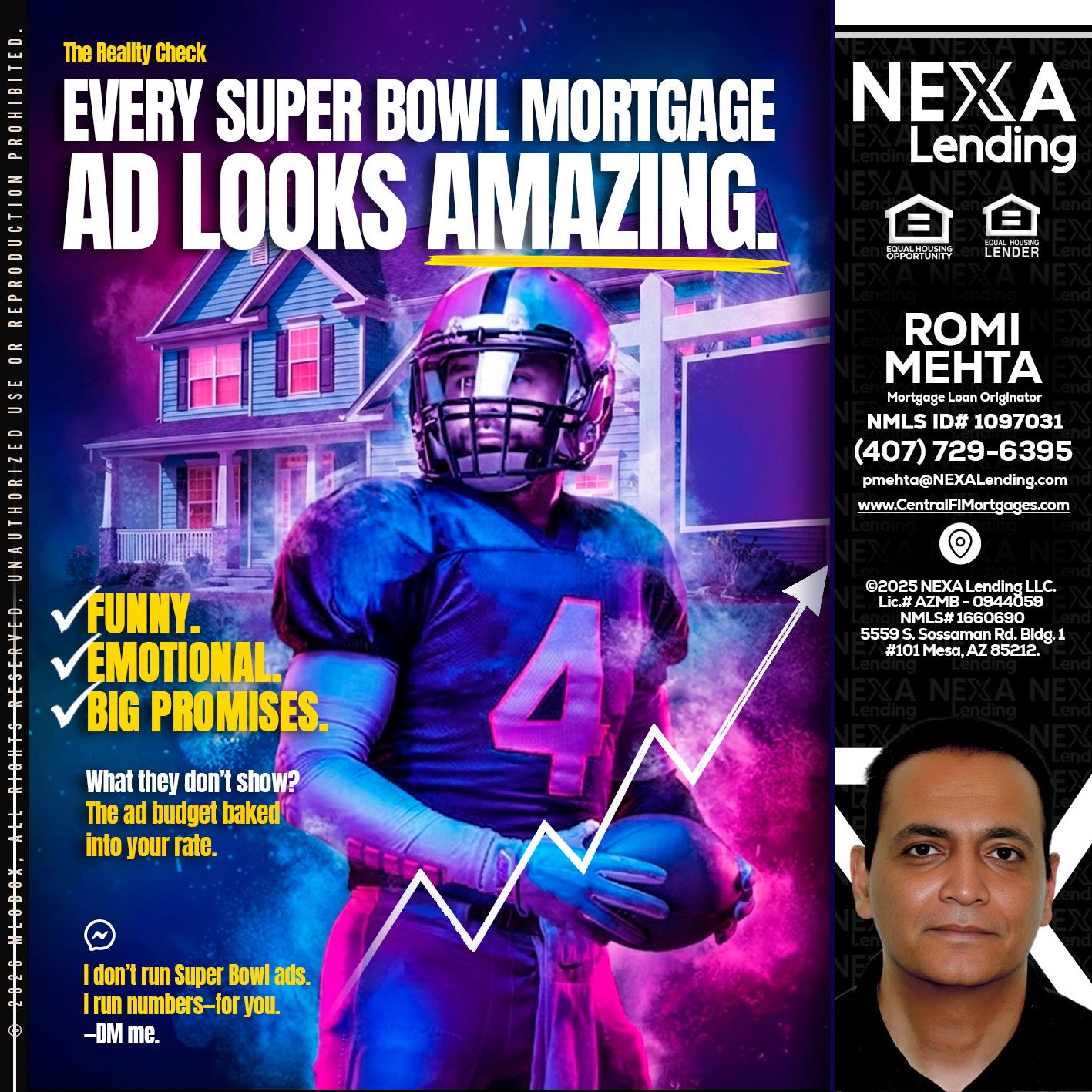 every Super Bowl - Romi Mehta -Mortgage Loan Originator
