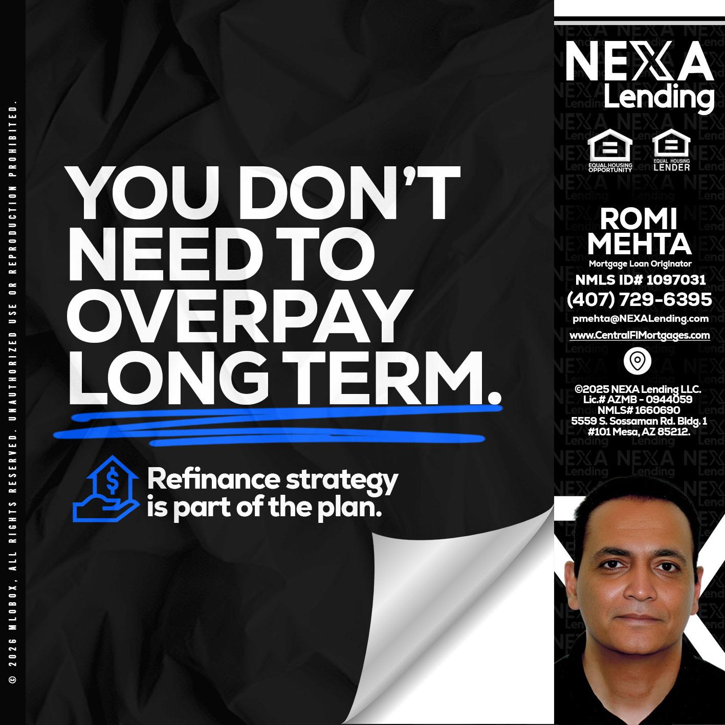 you don't need - Romi Mehta -Mortgage Loan Originator
