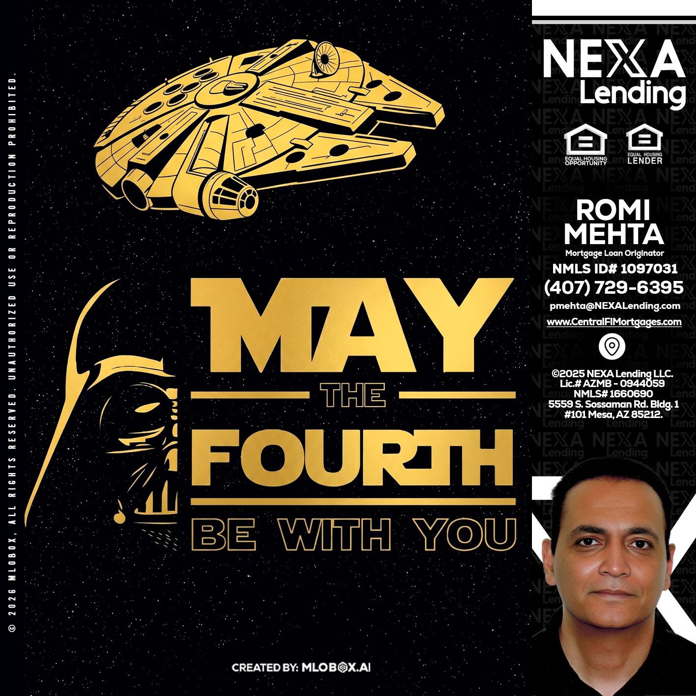 MAY THE FOURTH - Romi Mehta -Mortgage Loan Originator