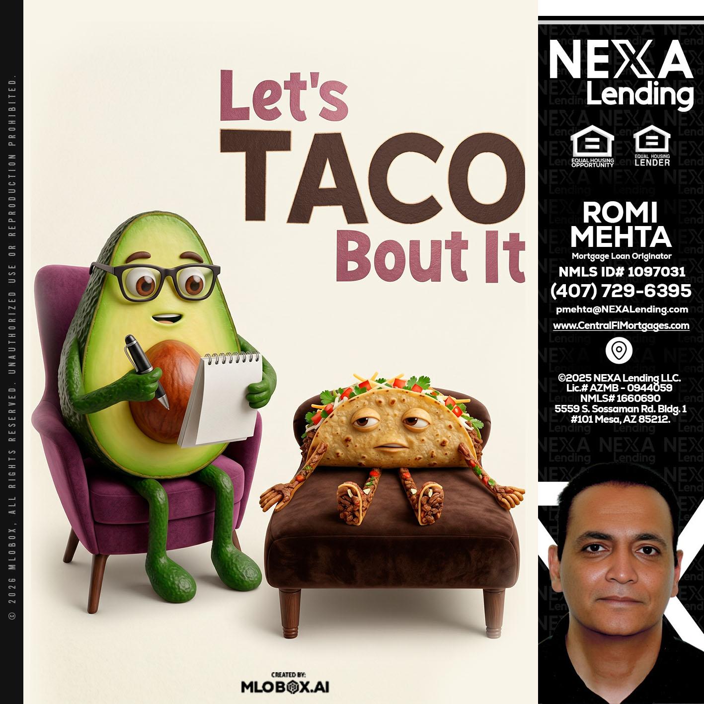LETS TACO ABOUT IT - Romi Mehta -Mortgage Loan Originator