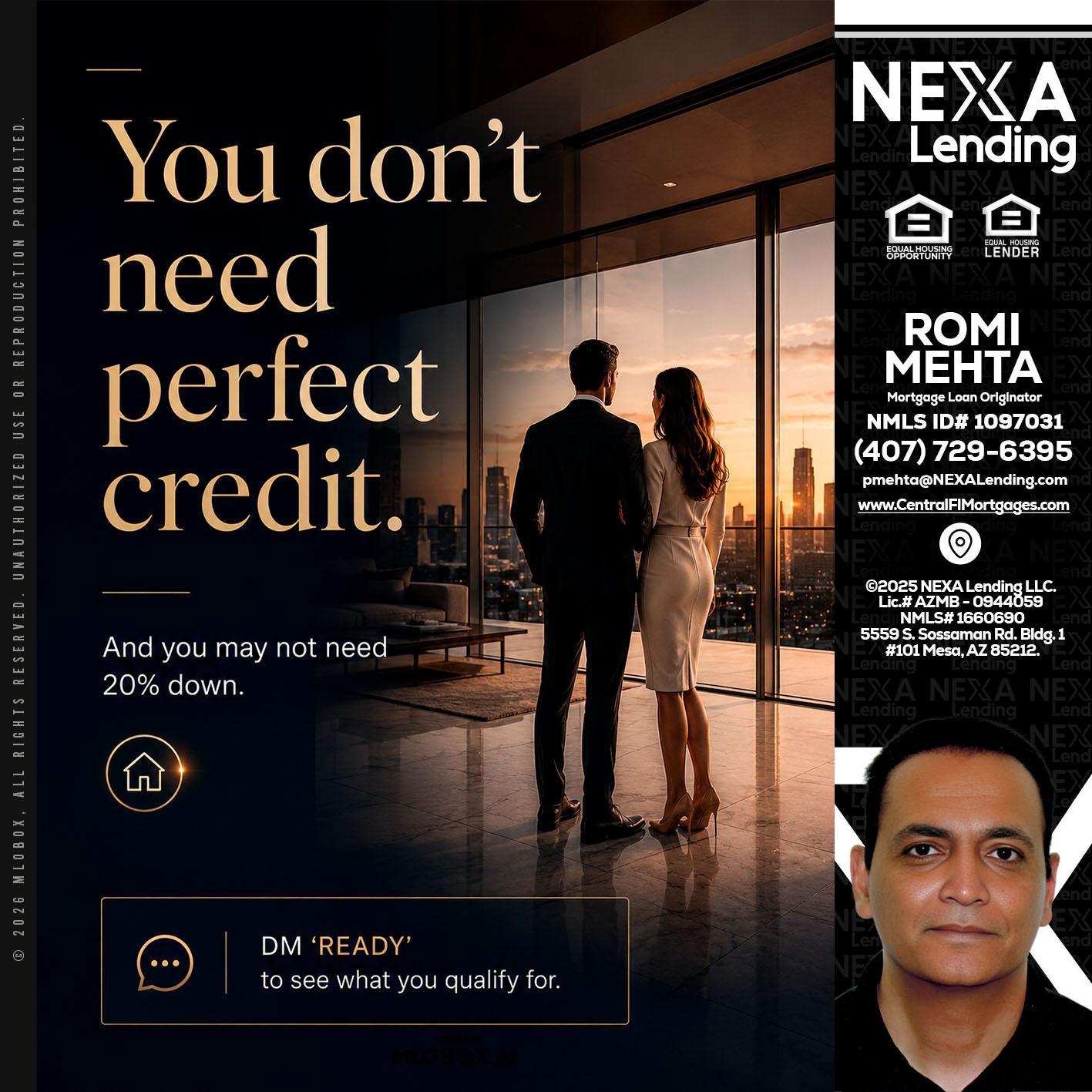 you don't need - Romi Mehta -Mortgage Loan Originator