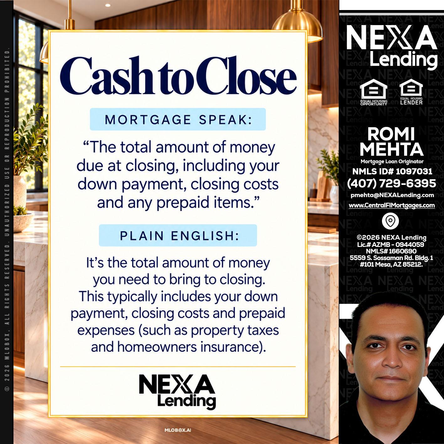 CASH TO CLOSE - Romi Mehta -Mortgage Loan Originator